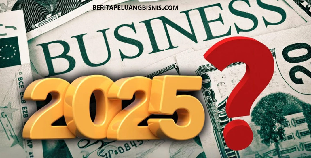 Peluang bisnis 2025